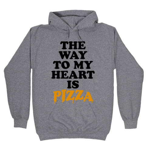 The Way To My Heart Is Pizza Hooded Sweatshirt