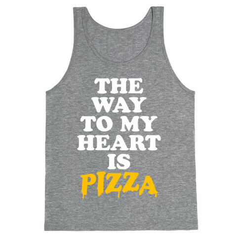The Way To My Heart Is Pizza Tank Top