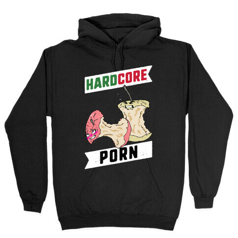 Hardcore Porn Hooded Sweatshirt