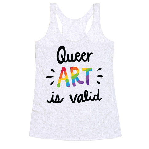 Queer Art is Valid Racerback Tank Top