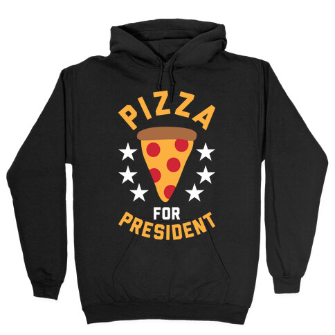 Pizza For President Hooded Sweatshirt