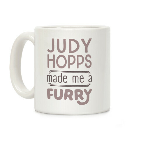 Judy Hopps Made Me A Furry Coffee Mug