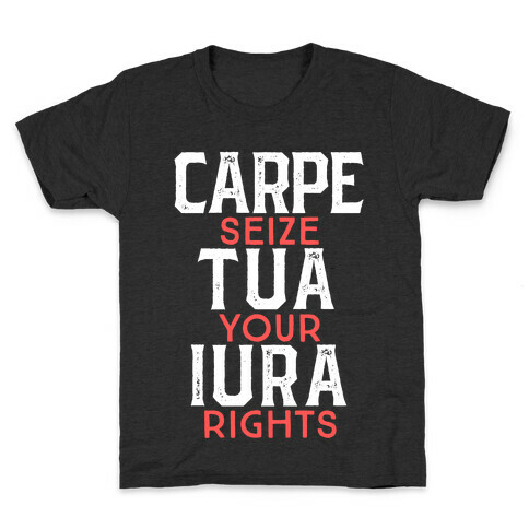 Carpe Tua Iura (Seize Your Rights) Kids T-Shirt