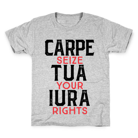 Carpe Tua Iura (Seize Your Rights) Kids T-Shirt