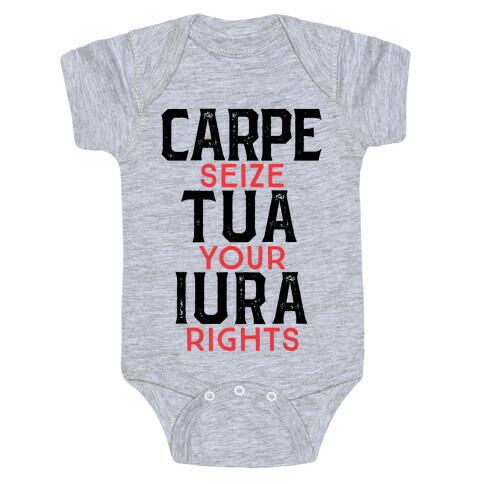 Carpe Tua Iura (Seize Your Rights) Baby One-Piece