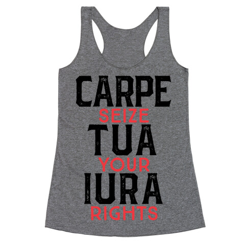 Carpe Tua Iura (Seize Your Rights) Racerback Tank Top