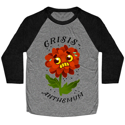 Crisis-anthemum Baseball Tee