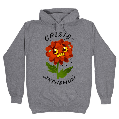 Crisis-anthemum Hooded Sweatshirt