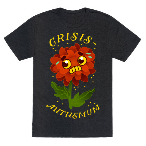 Crisis-anthemum T-Shirt