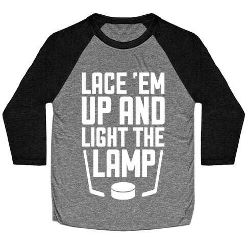 Lace 'Em Up And Light The Lamp Baseball Tee