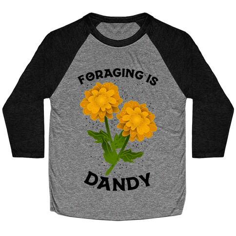 Foraging is Dandy Baseball Tee