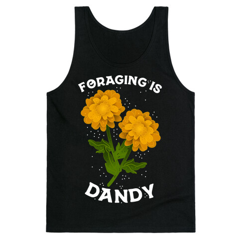 Foraging is Dandy Tank Top