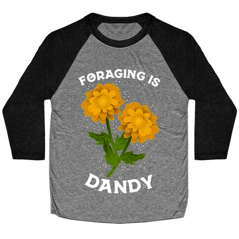 Foraging is Dandy Baseball Tee