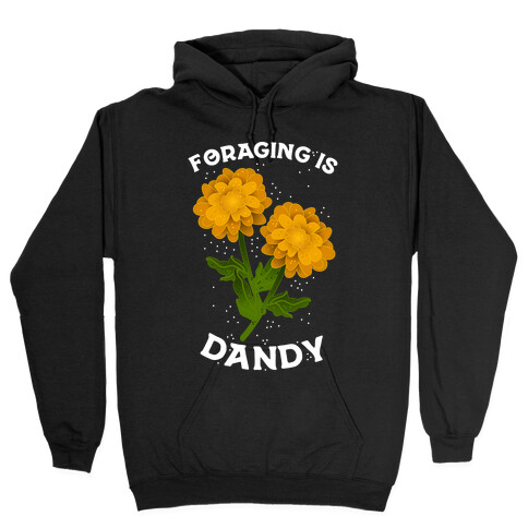 Foraging is Dandy Hooded Sweatshirt