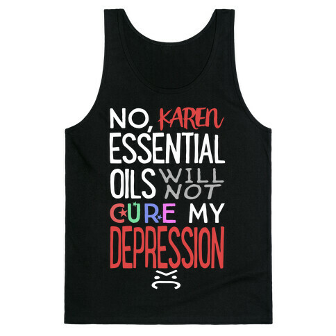 Essential Oils Will Not Cure My Depression Tank Top