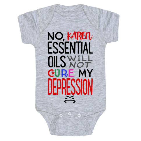 Essential Oils Will Not Cure My Depression Baby One-Piece