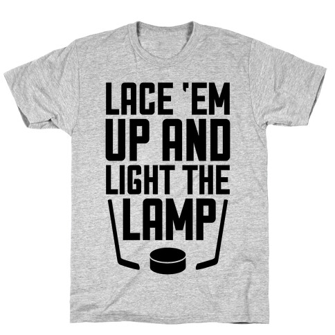 Lace 'Em Up And Light The Lamp T-Shirt