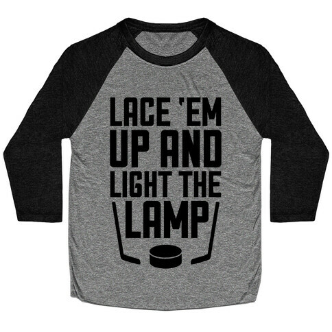 Lace 'Em Up And Light The Lamp Baseball Tee