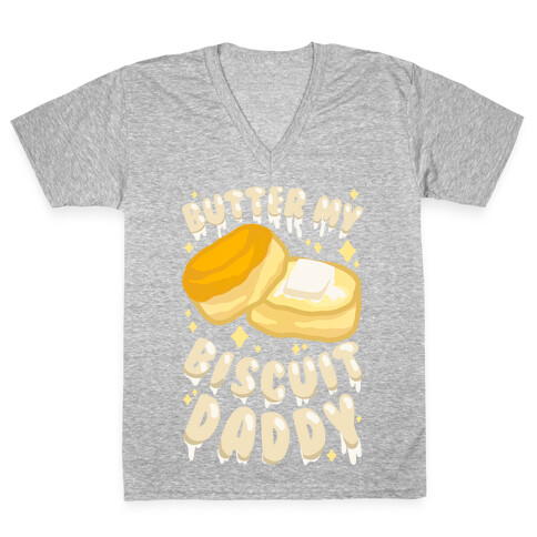 Butter My Biscuit Daddy V-Neck Tee Shirt