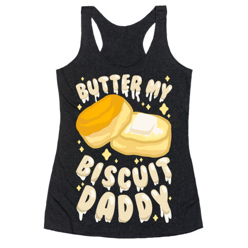 Butter My Biscuit Daddy Racerback Tank Top