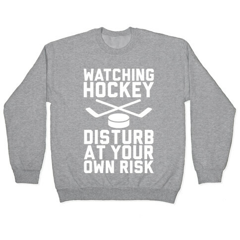 Watching Hockey Pullover