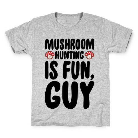 Mushroom Hunting Is Fun Guy Kids T-Shirt