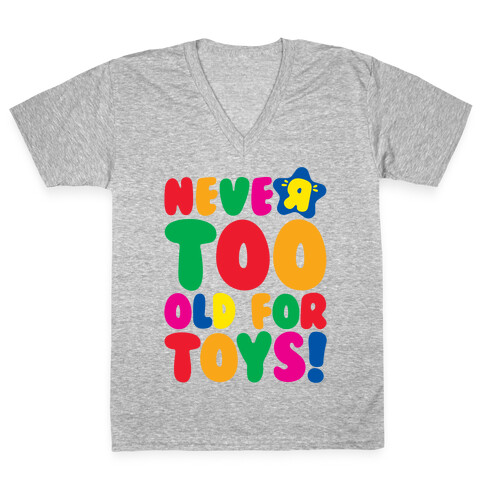 Never Too Old For Toys Parody V-Neck Tee Shirt