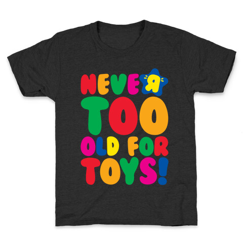 Never Too Old For Toys Parody White Print Kids T-Shirt