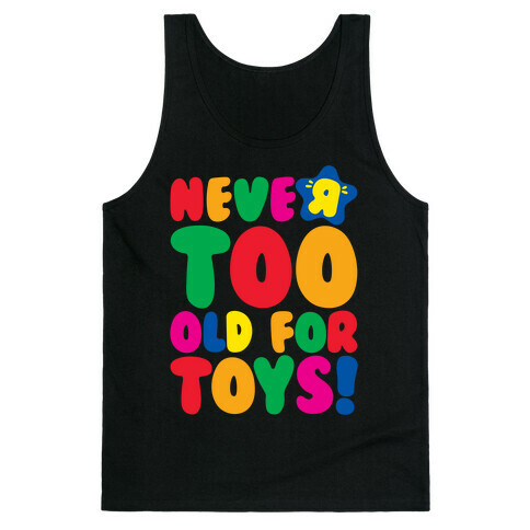 Never Too Old For Toys Parody White Print Tank Top