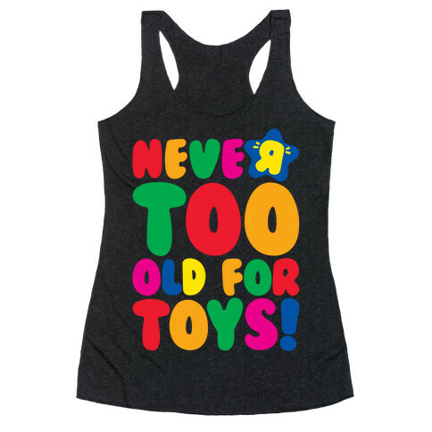 Never Too Old For Toys Parody White Print Racerback Tank Top