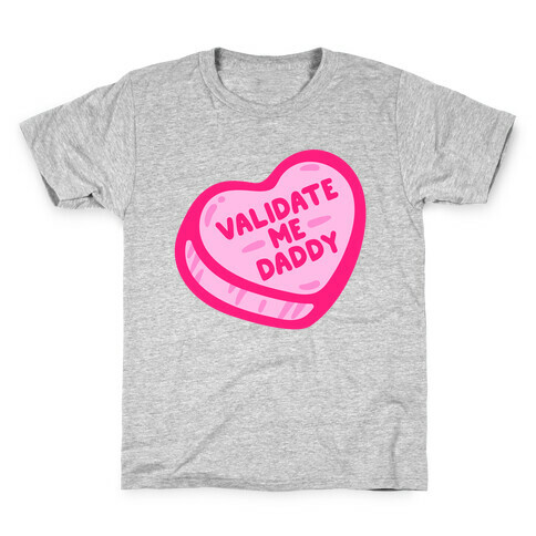 Validate Me Daddy Candy Heart Kids T-Shirt