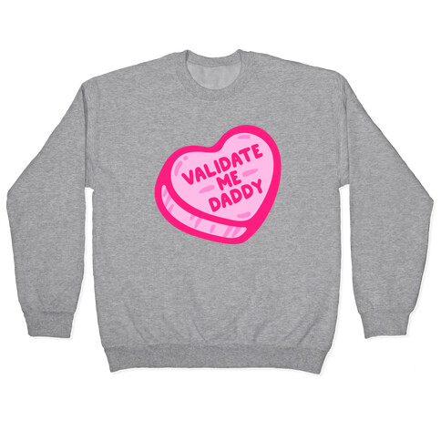 Validate Me Daddy Candy Heart Pullover