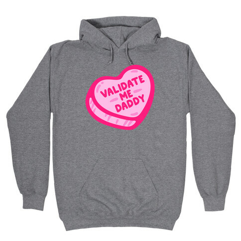 Validate Me Daddy Candy Heart Hooded Sweatshirt