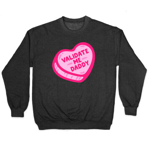 Validate Me Daddy Candy Heart White Print Pullover