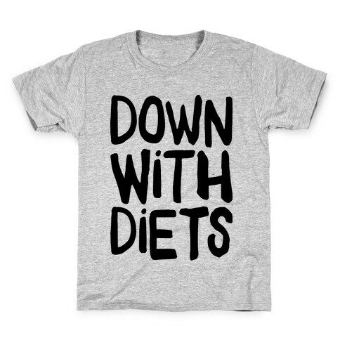 Down With Diets Kids T-Shirt