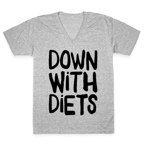 Down With Diets V-Neck Tee Shirt