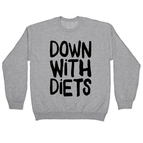 Down With Diets Pullover