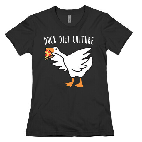 DUCK Diet Culture Womens T-Shirt