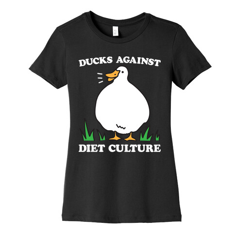 Ducks Against Diet Culture Womens T-Shirt