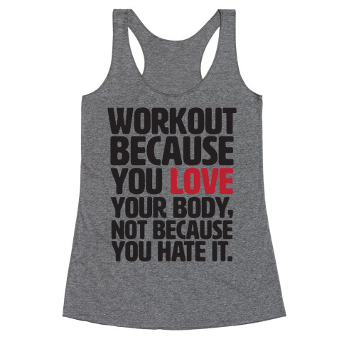 Workout Because You Love Your Body Racerback Tank Top