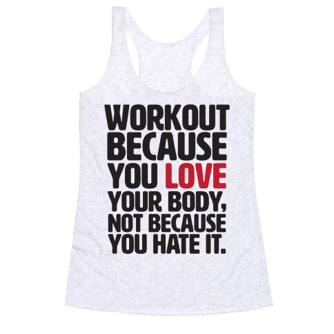 Workout Because You Love Your Body Racerback Tank Top