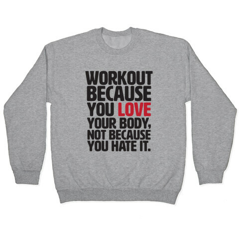 Workout Because You Love Your Body Pullover