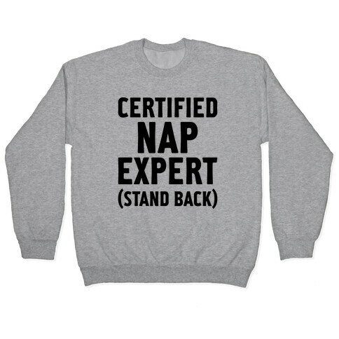 Certified Nap Expert Pullover