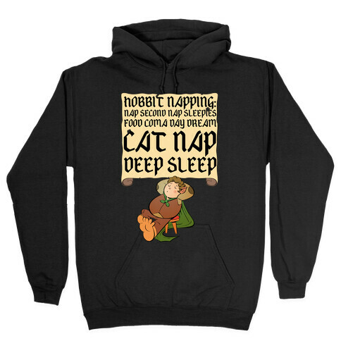 Hobbit Napping Nap Second Nap Sleepies Food Coma Day Dream Cat Nap Deep Sleep Hooded Sweatshirt