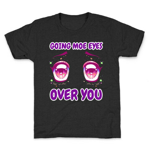 Going Moe Eyes Over You Kids T-Shirt