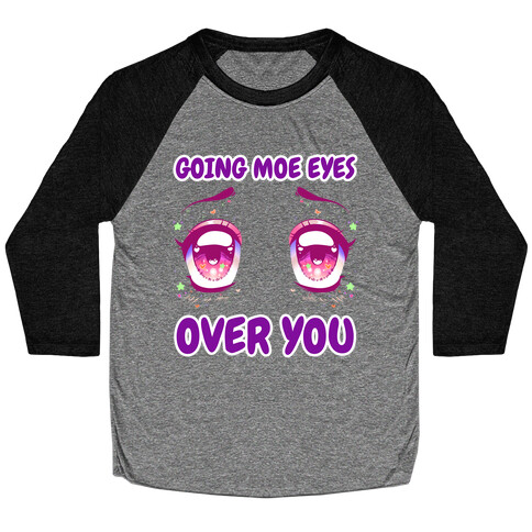 Going Moe Eyes Over You Baseball Tee