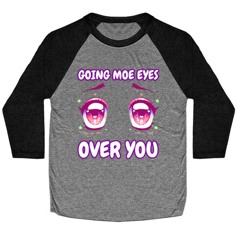 Going Moe Eyes Over You Baseball Tee