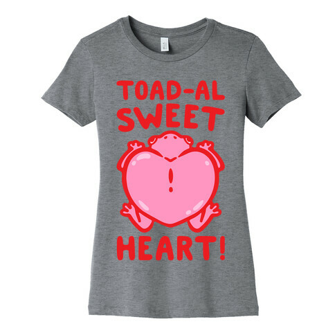 Toad-al Sweet Heart  Womens T-Shirt