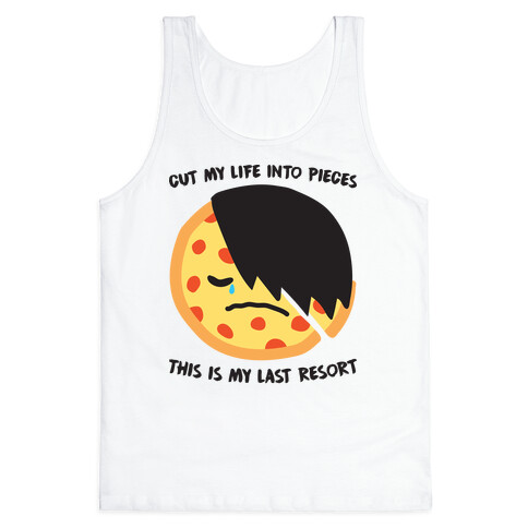 Cut My Life Into Pieces Emo Pizza Tank Top