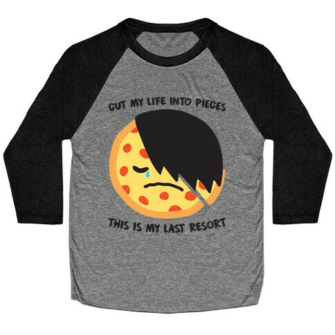 Cut My Life Into Pieces Emo Pizza Baseball Tee
